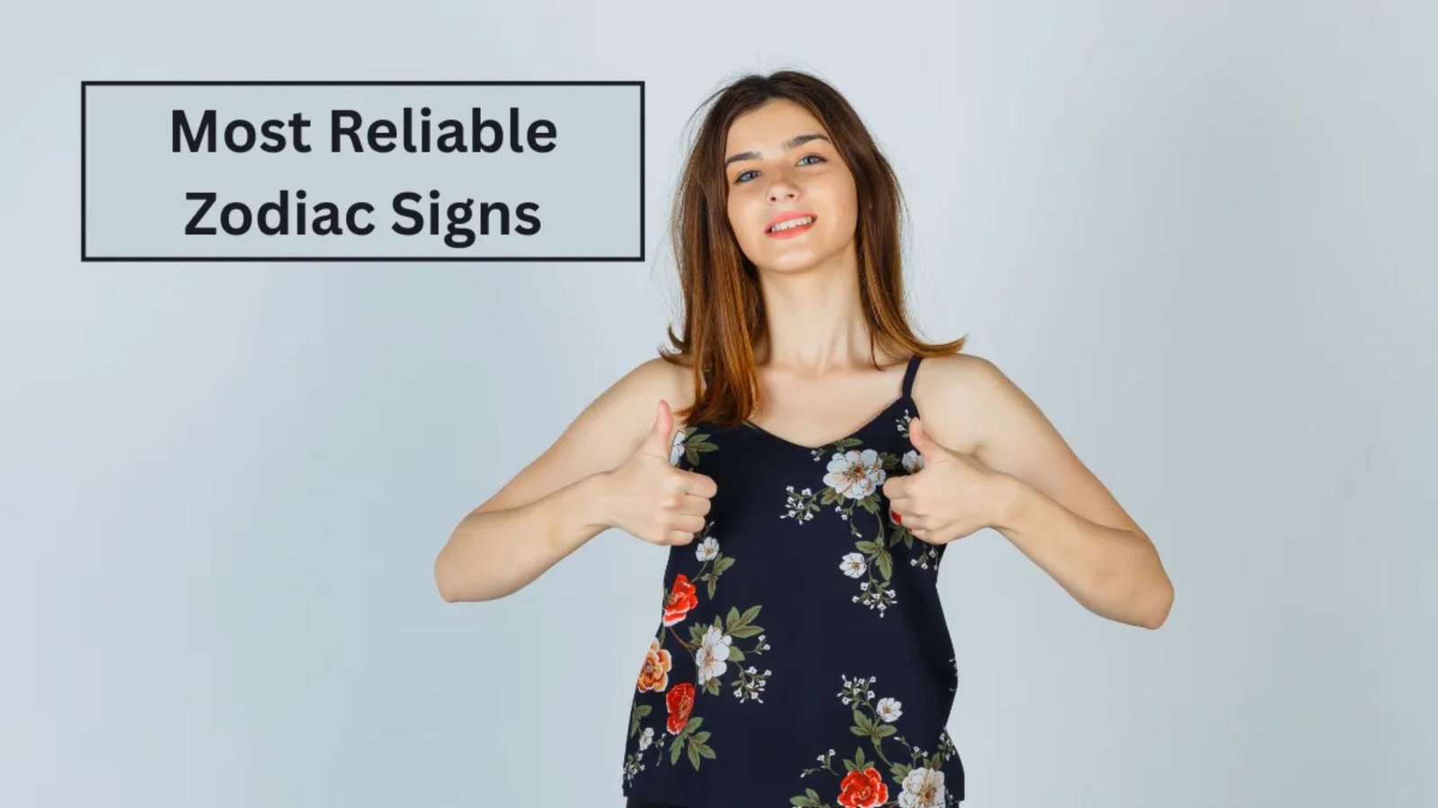 Most Reliable Zodiac Signs You Can Always Count On