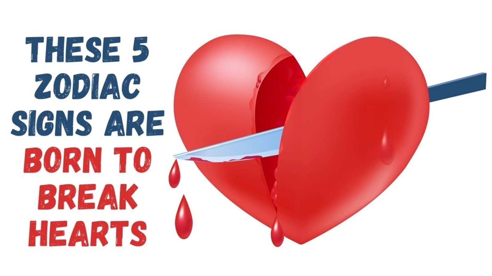 5 Zodiac Signs Are Born to Break Hearts