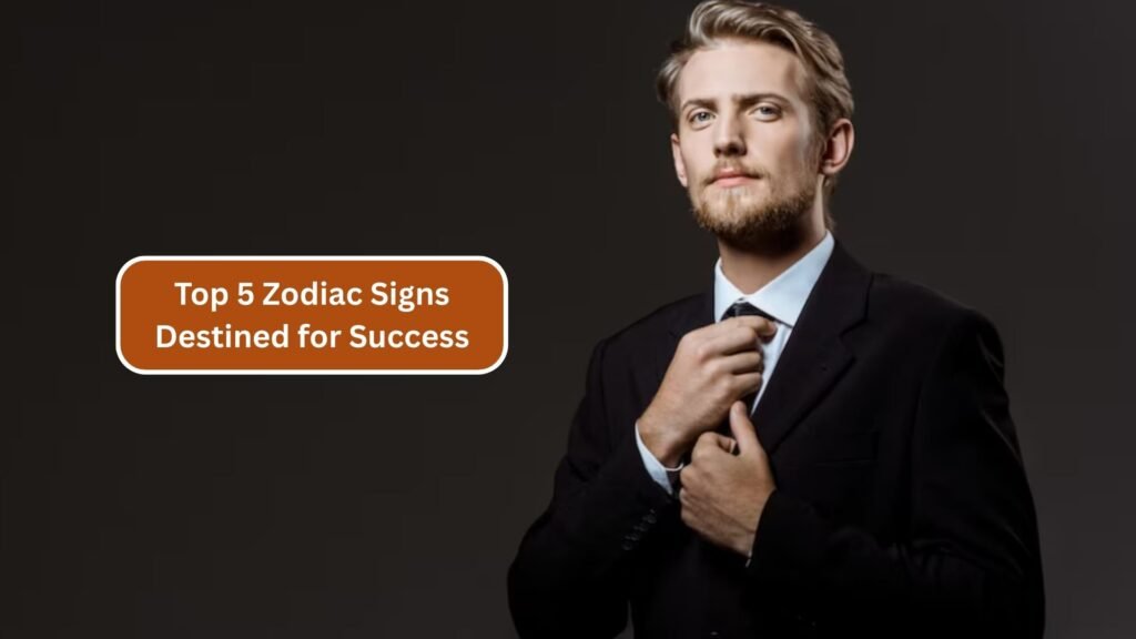 Top 5 Zodiac Signs Destined for Success