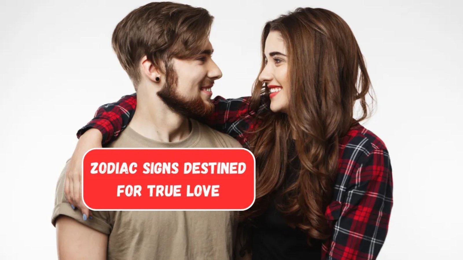 Zodiac Signs Destined for True Love